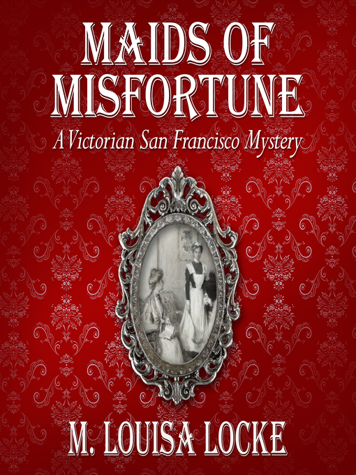 Title details for Maids of Misfortune by M. Louisa Locke - Available